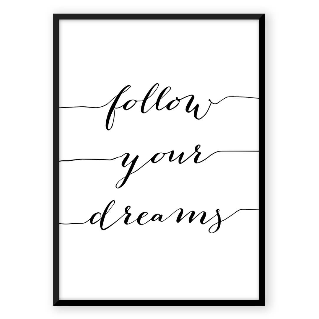 Follow your dreams framed art print